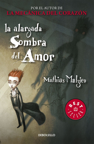 La alargada sombra del amor, de Malzieu, Mathias. Serie Bestseller Editorial Debolsillo, tapa blanda en español, 2014