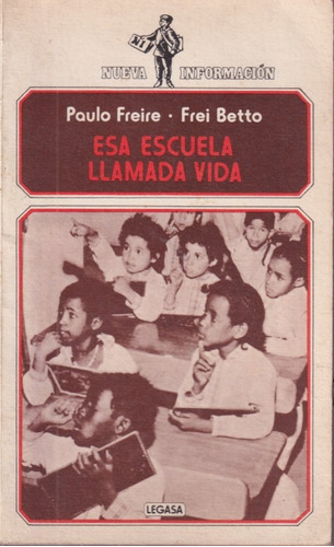Esa Escuela Llamada Vida Paulo Freire