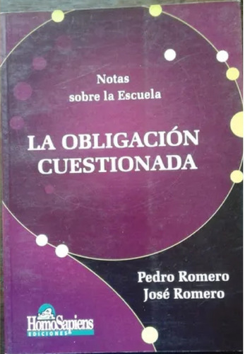 La Obligación Cuestionada: Notas Sobre La Escuela. P. Romero