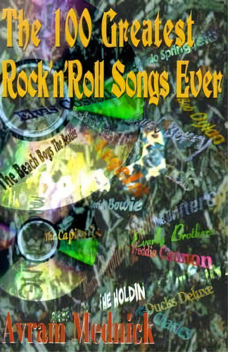 The 100 Greatest Rock 'n' Roll Songs Ever, De Avram Mednick. Editorial Writers Club Press, Tapa Blanda En Inglés