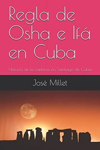 Libro Regla De Osha E Ifá En Cuba Historia De La Santeria E