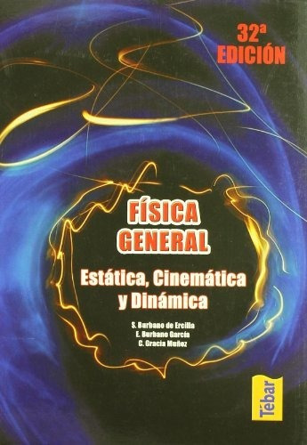 Física General. Estática, Cinemática Y Dinámica