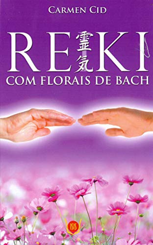 Libro Reiki Com Florais De Bach De Carmen Cid Isis Editora