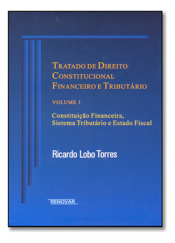 Tratado De Direito Constitucional Financeiro E Tributário - Vol.1, De Ricardo  Lobo Torres. Editora Renovar, Capa Mole Em Português