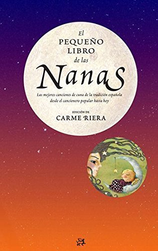 El Pequeño Libro De Las Nanas: Las Mejores Canciones De Cuna