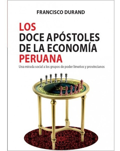 Los Doce Apóstoles De La Economía Peruana
