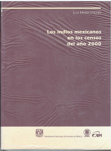 Los Indios Mexicanos En Los Censos Del Año 2000 - Valdes, Lu