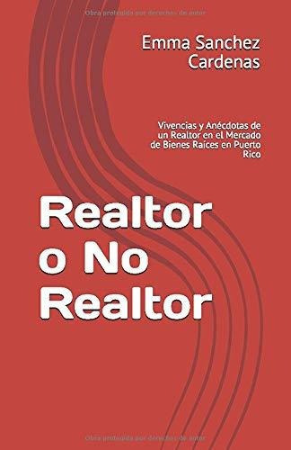 Libro : Realtor O No Realtor Vivencias Y Anecdotas De Un.. 