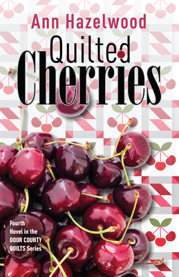 Libro Quilted Cherries: Fourth Novel In The Door County Q...