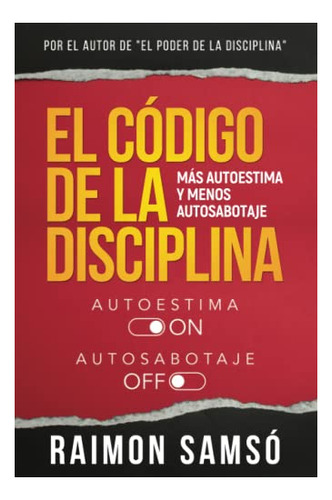 Libro : El Codigo De La Disciplina Mas Autoestima Y Menos..