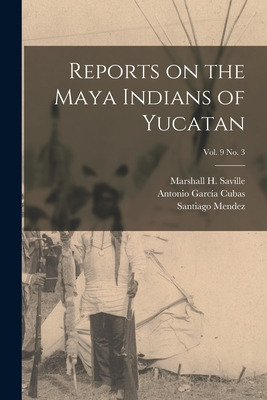 Libro Reports On The Maya Indians Of Yucatan; Vol. 9 No. ...