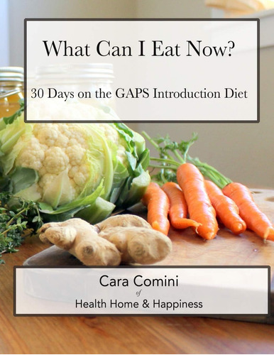 Libro: What Can I Eat Now: 30 Days On The Gaps Intro Diet