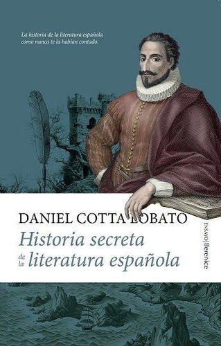 Libro: Historia Secreta De La Literatura Espanola. Cotta Lob