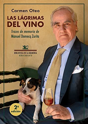 Las Lágrimas Del Vino: Trazos De Memoria De Manuel Domecq Zu