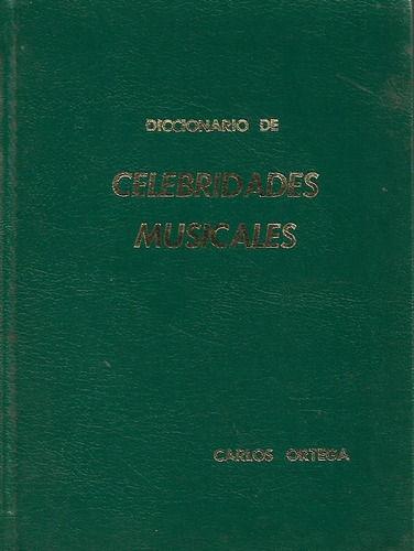 Diccionario De Celebridades Musicales Carlos Ortega Yf