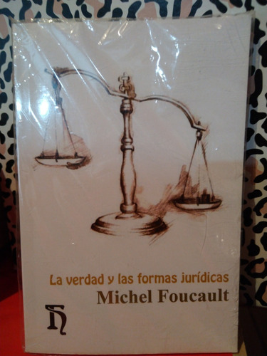 La Verdad Y Las Formas Jurídicas  Michel Foucault 