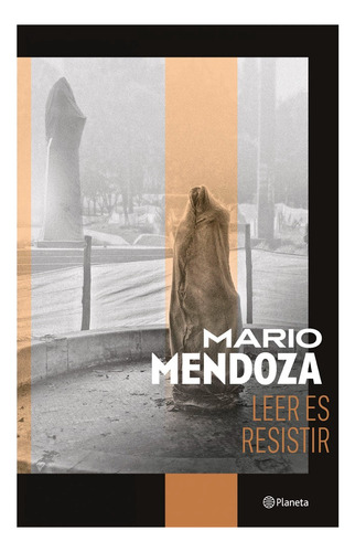 Libro Fisico Leer Es Resistir, Mario Mendoza Original