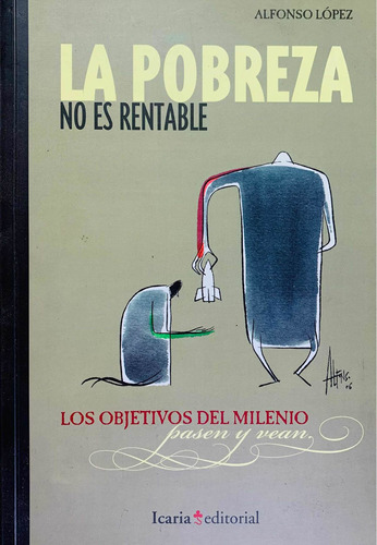 La Pobreza No Es Rentable. Novela Gráfica. Alfonso López.