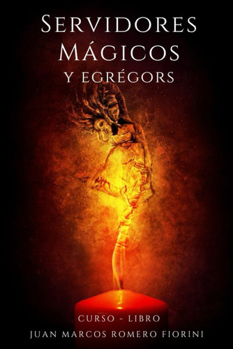 Libro: Servidores Mágicos Y Egrégors: Curso Libro