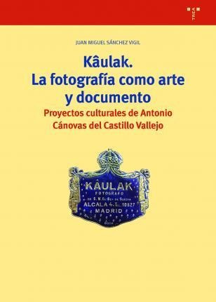 Kâulak : La Fotografía Como Arte Y Documento : Proyec