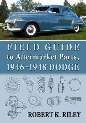 Libro Field Guide To Aftermarket Parts, 1946-1948 Dodge -...