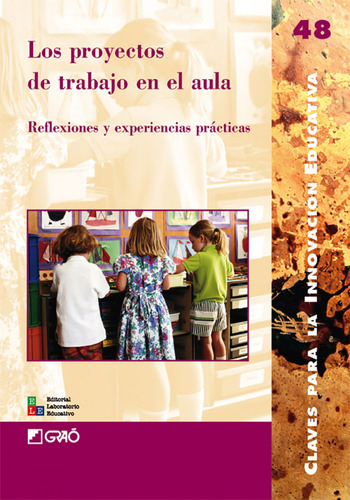 Proyectos De Trabajo En El Aula.reflexiones Y Experiencias S