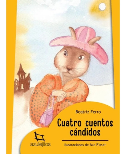 Cueatro Cuentos Candidos Beatriz Ferro Azulejitos Estrada