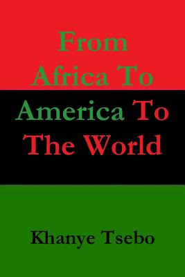 Libro From Africa To America To The World - Tsebo, Khanye