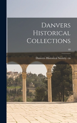 Libro Danvers Historical Collections; 40 - Danvers Histor...