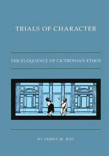 Trials Of Character, De James M. May. Editorial University North Carolina Press, Tapa Blanda En Inglés