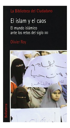 Libro El Islam Y El Caos El Mundo Islamico Ante L De Roy O