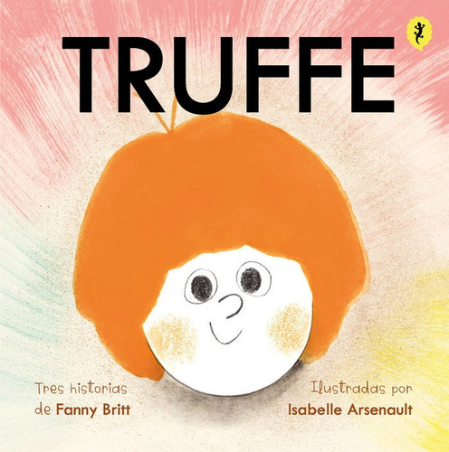 Truffe, De Arsenault, Isabelle. Editorial Ediciones Salamandra, Tapa Dura En Español