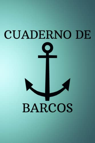 Cuaderno De Barcos: Diario Para Registro De Viajes Y Manteni