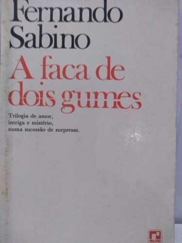 Fernando Sabino     A Faca De Dois Gumes