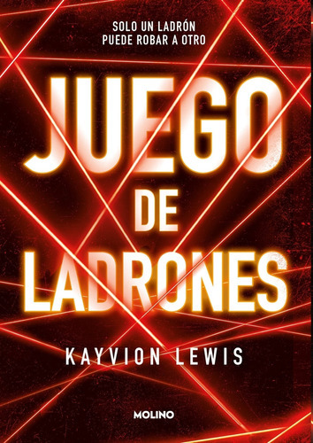 Juego De Ladrones - Kayvion Lewis: Solo Un Ladron Puede Ro 