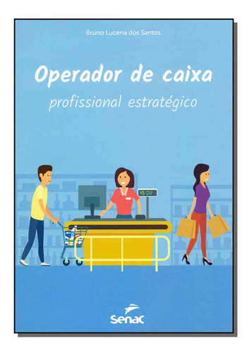 Libro Operador De Caixa De Santos Bruno Lucena Dos Senac Ed