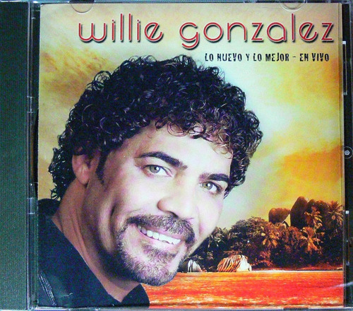 Willie Gonzalez - Lo Nuevo Y Lo Mejor En Vivo