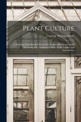 Libro Plant Culture; A Working Hand-book Of Every Day Pra...