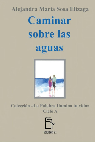 Libro Caminar Sobre Las Aguas (la Palabra Ilumina Tu Vida) (