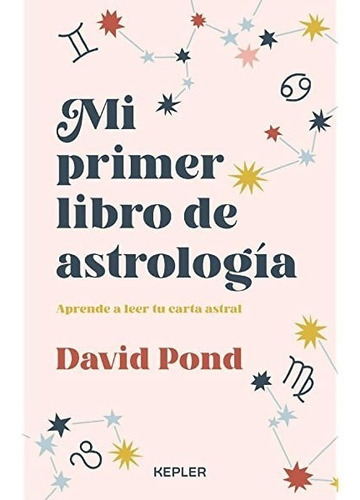 Mi Primer Libro De Astrologia, De David Pond. Editorial Kepleer En Español