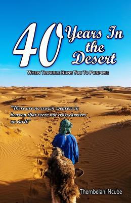 Libro 40 Years In The Desert: When Trouble Runs You To Pu...