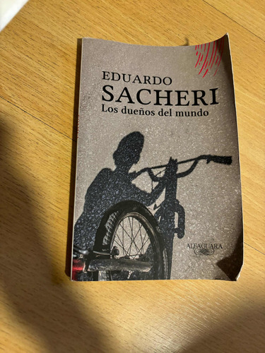 Eduardo Sacheri Los Dueños Del Mundo