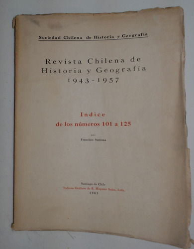 Revista Chilena De Historia Y Geografia 1943 - 1957  - Aa.vv