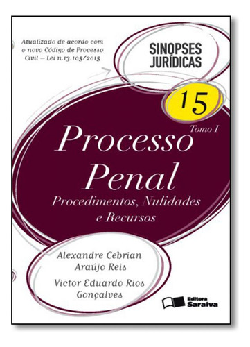 Processo Penal: Procedimentos, Nulidades e Recursos - Vol.15, de Alexandre Cebrian Araújo Reis. Editora SARAIVA (JURIDICOS) - GRUPO SOMOS SETS, capa mole em português