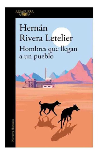 Imagen 1 de 1 de Hombres Que Llegan A Un Pueblo - Rivera Letelier