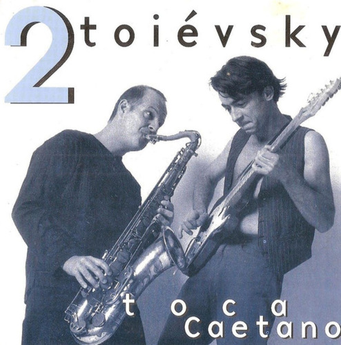 Cd 2 Toiévsky - Toca Caetano - Original 