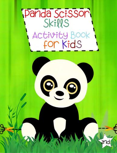Panda Scissor Skills Activity Book For Kids: Cutting Practice For Preschoolers Boys And Girls Pan..., De Yoneli, Beth., Vol. 1. Editorial Chong Quing Chu Ban She, Tapa Blanda En Inglés