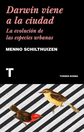 ** Darwin Viene A La Ciudad ** Menno Schilthuizen