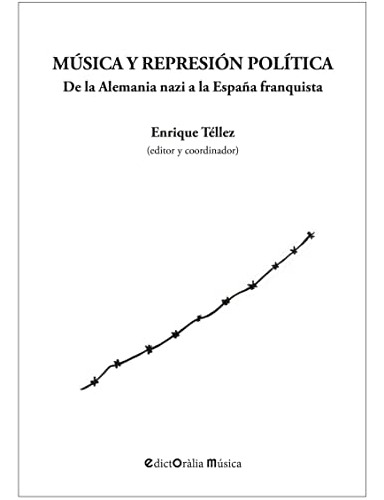 Musica Y Represion Politica: De La Alemania Nazi A La España