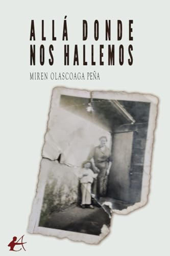 Alla Donde Nos Hallemos - Olascoaga Pena Miren